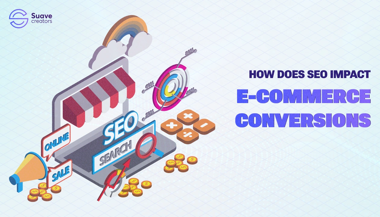 How does SEO Impact E-commerce Conversions?