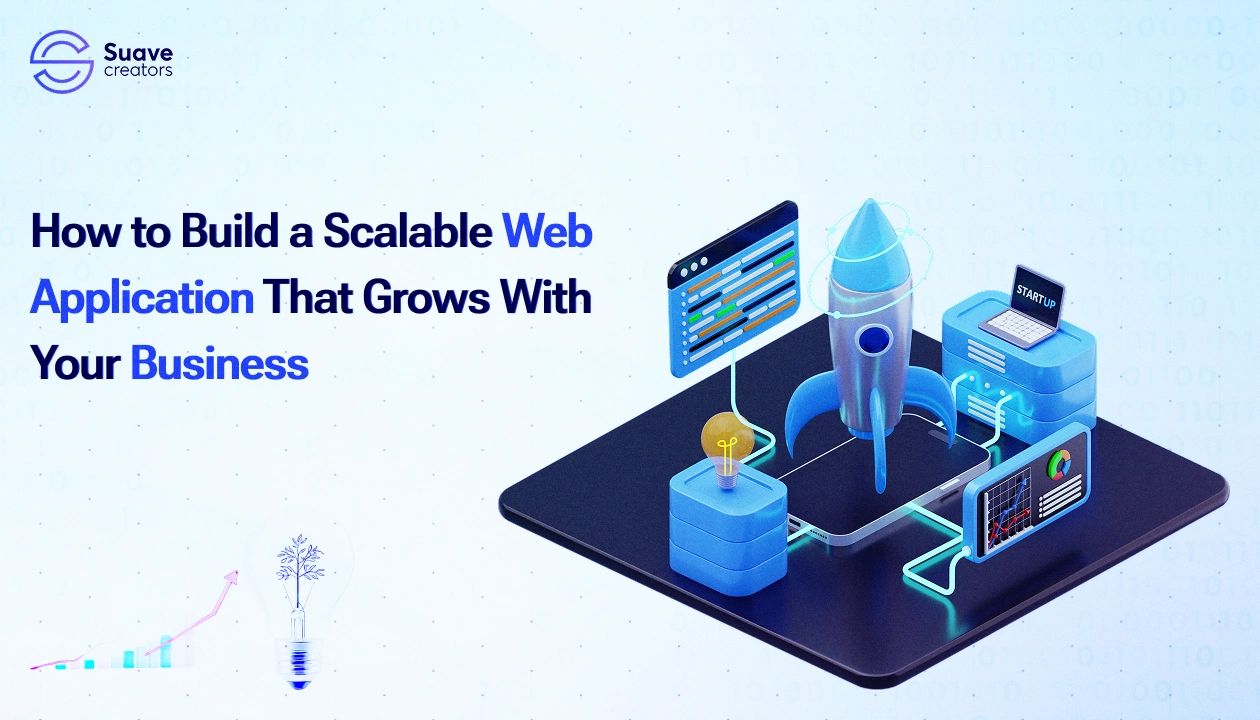 How to Build a Scalable Web Application That Grows With Your Business